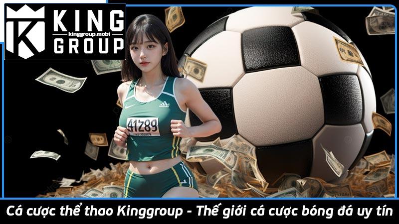 Cá cược thể thao Kinggroup - Thế giới cá cược bóng đá uy tín